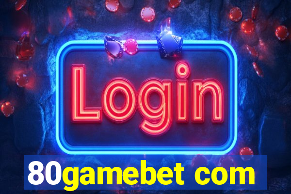 80gamebet com